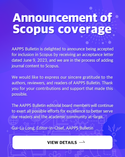 AAPPS Bulletin is delighted to announce being accepted for inclusion in Scopus by receiving an acceptance letter dated June 9, 2023, and we are in the process of adding journal content to Scopus.

We would like to express our sincere gratitude to the authors, reviewers, and readers of AAPPS Bulletin. Thank you for your contributions and support that made this possible.

The AAPPS Bulletin editorial board members will continue to exert all possible efforts for excellence to better serve our readers and the academic community at-large.

Gui-Lu Long, Editor-in-Chief, AAPPS Bulletin